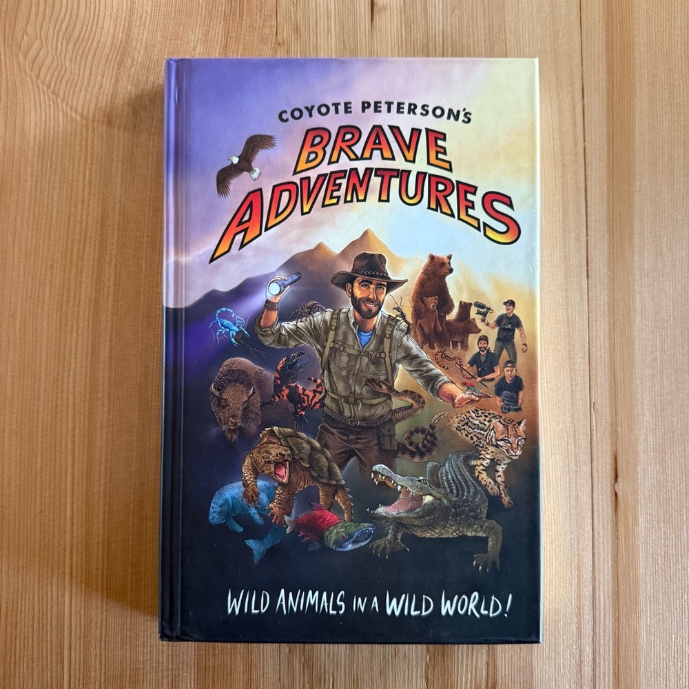 Coyote Peterson's Brave Adventures: Wild Animals in a Wild World! Hardcover Book